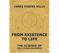 From Existence To Life: The Science Of Self-consciousness (ebook)