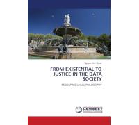 From Existential to Justice in the Data Society: RESHAPING LEGAL PHILOSOPHY