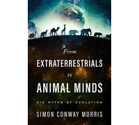 From Extraterrestrials to Animal Minds: Six Myths of Evolution