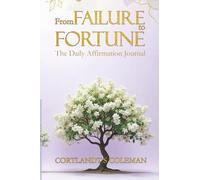 From Failure to Fortune: The Daily Affirmation Journal
