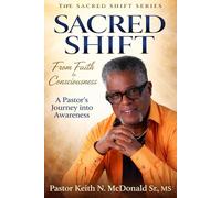 From Faith to Consciousness: a Pastor's Journey into Awareness: Sacred shift
