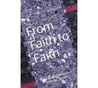 From Faith to Faith: The Life and Ministry of Robert L. Brush