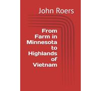 From Farm in Minnesota to Highlands of Vietnam