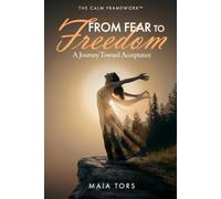 From Fear To Freedom: A journey toward acceptance