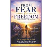 From Fear to Freedom: Inspirational Word Searches and Crosswords to Build Confidence, Overcome Fear and Transform Your Mindset One Page at a Time