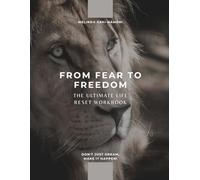 From Fear to Freedom: The Ultimate Life Reset Workbook