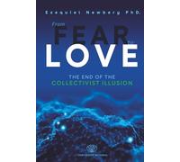 From Fear to Love: The End of the Collectivist Illusion