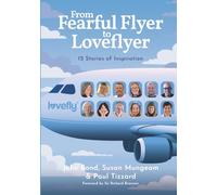 From Fearful Flyer to Loveflyer: 12 Stories of Inspiration