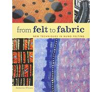 From Felt to Fabric: New Techniques in Nuno Felting