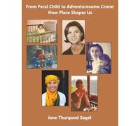 From Feral Child to Adventuresome Crone: How Place Shapes Us