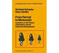 From Fermat to Minkowski: Lectures on the Theory of Numbers and Its Historical Development (Undergraduate Texts in Mathematics)