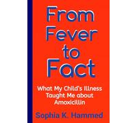 From Fever to Fact: What My Child’s Illness Taught Me about Amoxicillin