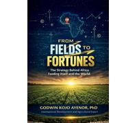 From Fields to Fortunes: The Strategy Behind Africa Feeding Itself and the World