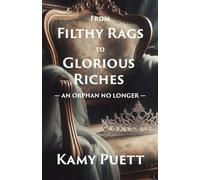 From Filthy Rags to Glorious Riches: An Orphan no Longer