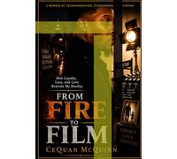 From fire to film: How Loyalty, Loss, and Love Rewrote My Destiny