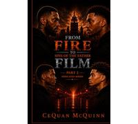 From fire to film part 2: Sins of the father