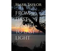 From first breath to last light