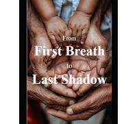 From First Breath to Last Shadow: The Long Road Home