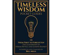 From First to Forgotten: The Leadership of Hiram Revels and Joseph Rainey (Timeless Wisdom Pocket Guides)