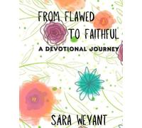 From Flawed to Faithful: A Devotional Journey