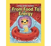 From Food To Energy (Little Body Books Series)