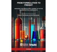 From Formulation to Freight: Managing the Regulatory Journey of Active Pharmaceutical Ingredients