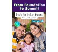 From Foundation to Summit: A Blueprint for Raising Confident, Well-Rounded Children Ages 5-12