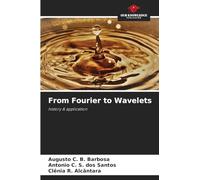 From Fourier to Wavelets: history & application
