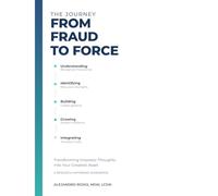 From Fraud to Force: Transforming Impostor Thoughts Into Your Greatest Asset: A Research-Informed Workbook for Harnessing Doubt as a Competitive Advantage