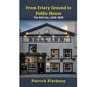 From Friary Ground to Public House: The Bell Inn, 1432-2026
