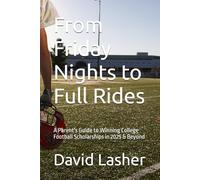 From Friday Nights to Full Rides: A Parent's Guide to Winning College Football Scholarships