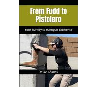 From Fudd to Pistolero: Your Journey to Handgun Excellence