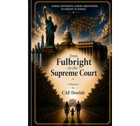 From Fulbright to the Supreme Court: An Immigrant Scholar's Journey Through Academia and the American Legal System