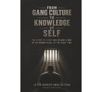 From Gang Culture to Knowledge of Self: The Story Of A Boy Who Became A Man In The Wrong Place At The Right Time