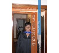 From GED to Ed. D.: Finding my Purpose