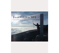 From GED to MIT: Universal Principles for Success in School and Life Beyond