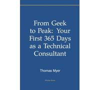 From Geek to Peak: Your First 365 Days as a Technical Consultant