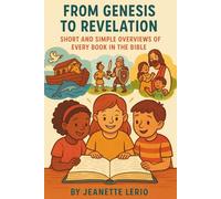 From Genesis to Revelation: Short and Simple Overviews of Every Book in the Bible (Hidden in My Heart: A Scripture Learning Series)