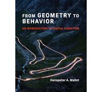 From Geometry to Behavior: An Introduction to Spatial Cognition