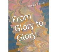 From Glory to Glory