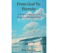 From God to Eternity: A Book of Contemporary Proverbs and Anecdotes