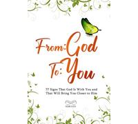 From: God To: You: 77 Sings That God Is With You And That Will Bring You Closer to Him