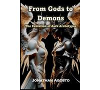 From Gods to Demons: The Evolution of Dark Archetypes