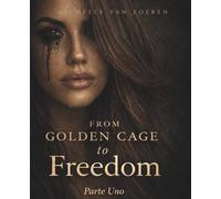 From Golden Cage to Freedom - Edicion Española