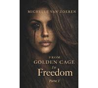 From Golden Cage To Freedom - Edicion Española