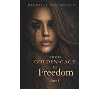From Golden Cage to Freedom - English edition