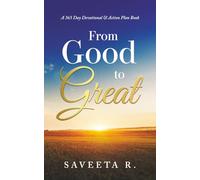 From Good to Great: A 365 Day Devotional & Action Plan Book
