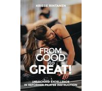 From Good to Great! Unlocking Excellence in Reformer Pilates Instruction