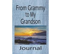 From Grammy to My Grandson Journal: Notebook to Write Stories, Dreams and Love | 100 Blank Pages | 6x9 Inches | Great Gift Idea