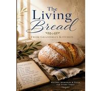 From Grandma's Kitchen: Gr aking Recipes Rooted in Faith, Family and Memory